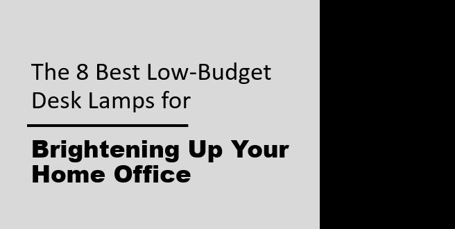 8 best low budget lamps for your home office