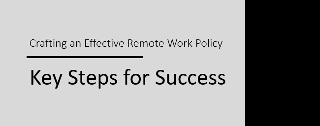 Crafting an Effective Remote Work Policy: Key Steps for Success
